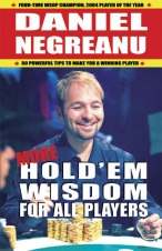 Holdem wisdom for all players, daniel negreanu